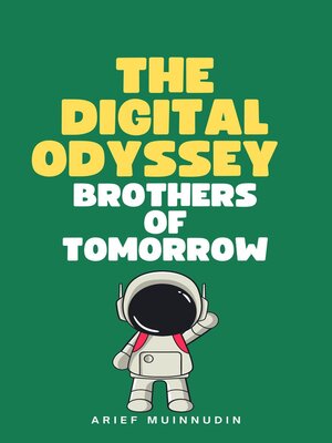 cover image of The Digital Odyssey Brothers of Tomorrow